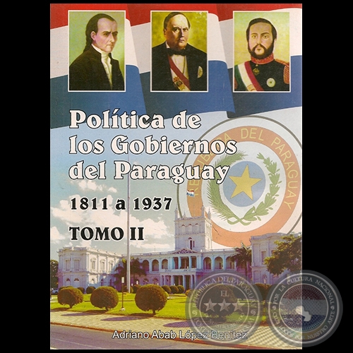 Portal Guaraní - POLÍTICA DE LOS GOBIERNOS DEL PARAGUAY 1811 A 1937 ...